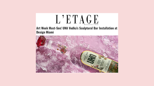 L'Etage Magazine - UNA Vodka feature
